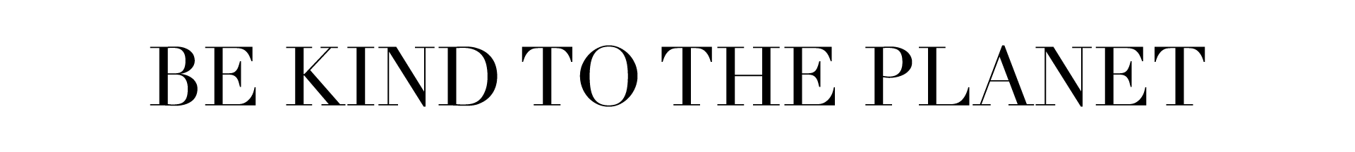 BE-KIND-TO-THE-PLANET_rcp_title_1920x216_001
